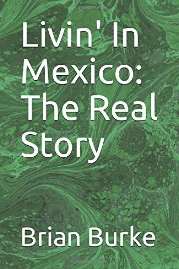 Livin' In Mexico: The Real Story