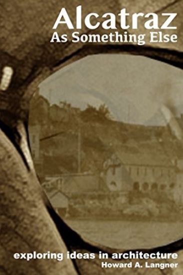 Alcatraz as Something Else