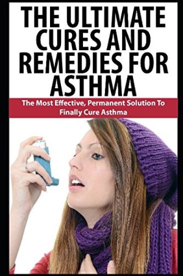The Ultimate Cures And Remedies For Asthma