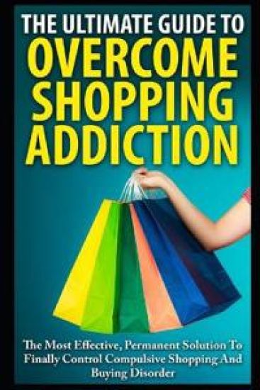 The Ultimate Guide To Overcoming Shopping Addiction