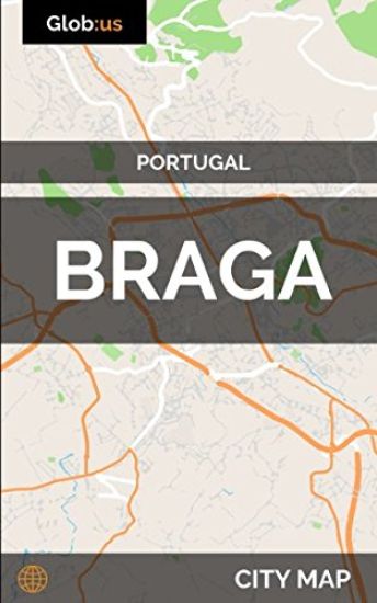 Braga, Portugal - City Map