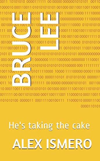 Bruce Lee: He's taking the cake