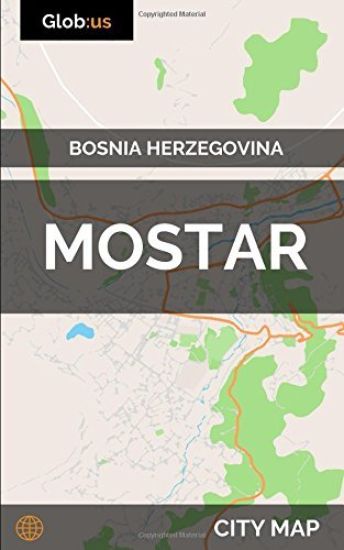 Mostar, Bosnia and Herzegovina - City Map