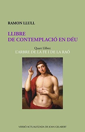 Llibre de Contemplació En Déu: L'Arbre de la Fe I de la Raó