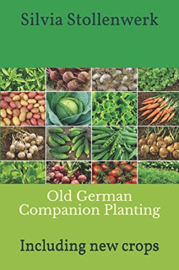 Old German Companion Planting: Including New Crops