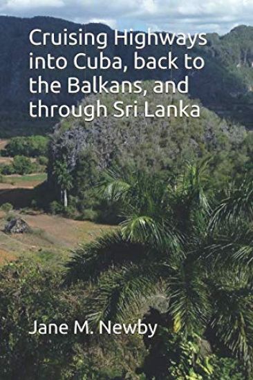 Cruising Highways Into Cuba, Back to the Balkans, and Through Sri Lanka