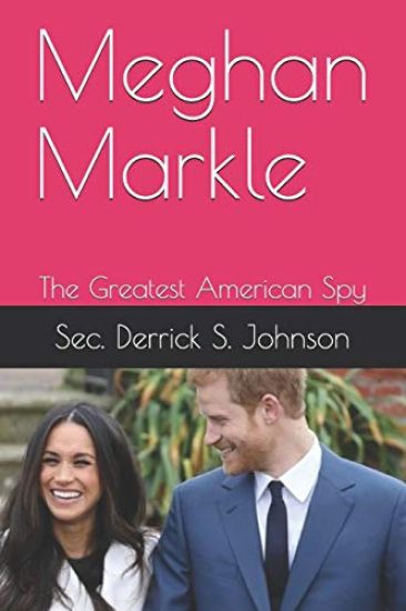 Meghan Markle: The Greatest American Spy