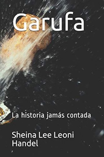Garufa: La Historia Jamás Contada