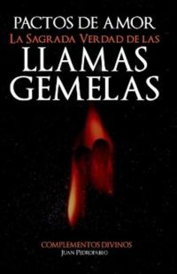 Pactos de Amor: La Sagrada Verdad de Las Llamas Gemelas