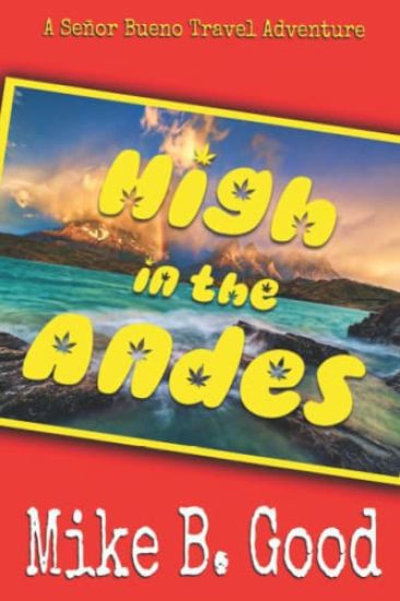 High In The Andes: A Señor Bueno Travel Adventure