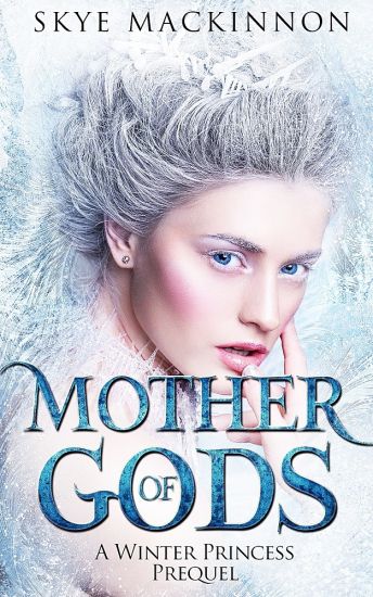 Mother of Gods: A Winter Princess Prequel