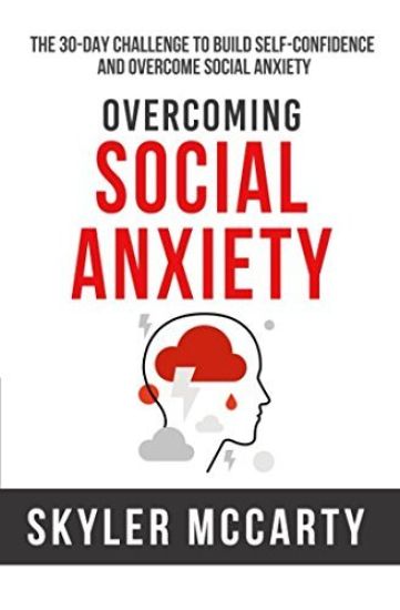 Social Anxiety: The 30-day Challenge to Build Confidence and Overcome Social Anxiety