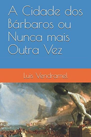 A Cidade dos Bárbaros ou Nunca mais Outra Vez