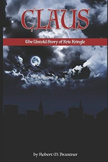 Claus- The Untold Story of Kris Kringle: The Untold Story of Kris Kringle
