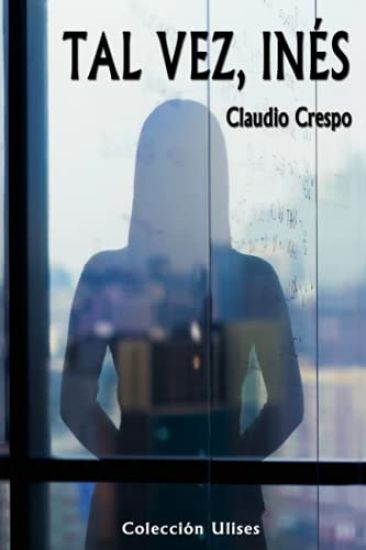 Tal vez, Inés