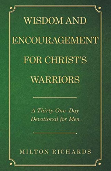 Wisdom and Encouragement for Christ's Warriors