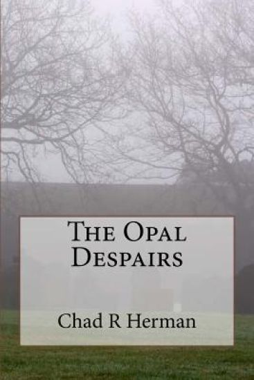 The Opal Despairs