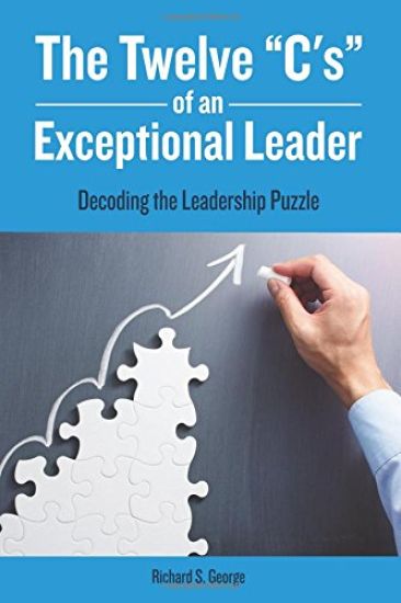 The Twelve "C's" of an Exceptional Leader: Decoding the Leadership Puzzle