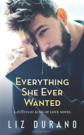 Everything She Ever Wanted: A Different Kind of Love Novel