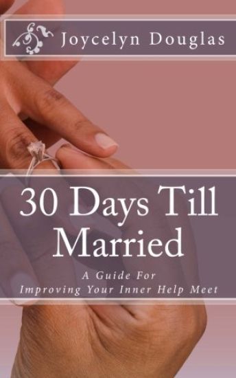 30 Days Till Married: A Guide for Improving Your Inner Help Meet