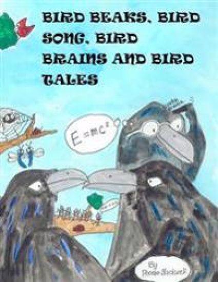 Bird Beaks, Bird Song, Bird Brains and Bird Tales