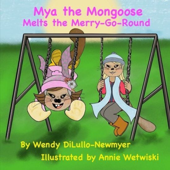 Mya the Mongoose Melts the Merry-go-round: a children's book about patience