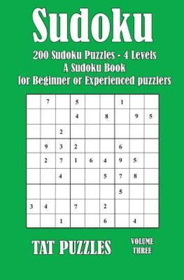 Sudoku: 200 Sudoku Puzzles - 4 Levels - A Sudoku Puzzle Book for Beginner or Experienced puzzlers