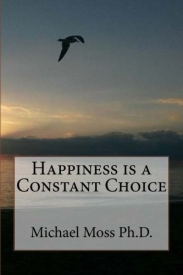 Happiness is a Constant Choice