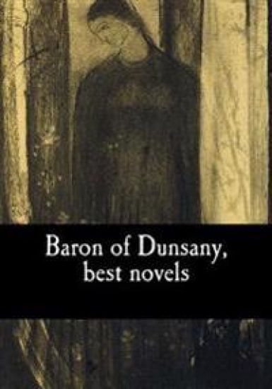 Baron of Dunsany, best novels
