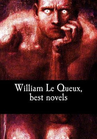 William Le Queux, best novels