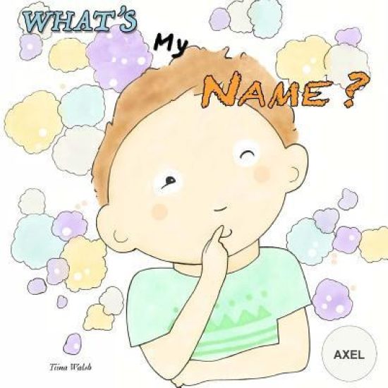 What's my name? AXEL