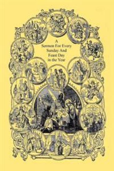 A Sermon For Every Sunday And Feast Day in the Year