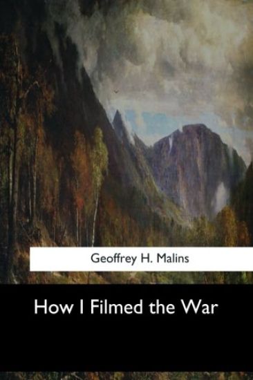 How I Filmed the War