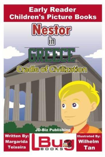 Nestor in Greece - Cradle of Civilization - Early Reader - Children's Picture Books
