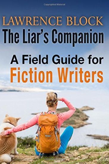 The Liar's Companion: A Field Guide for Fiction Writers