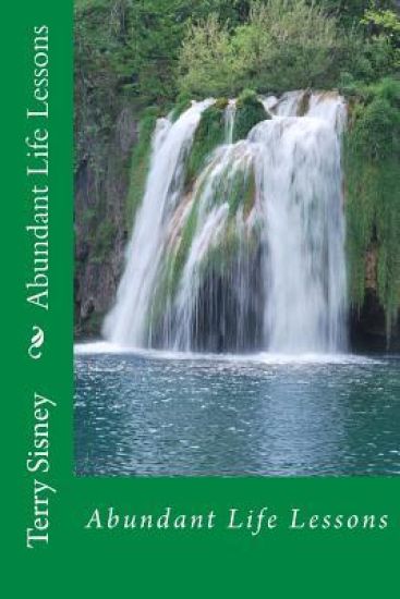 Abundant Life Lessons: Studies on The Abundant Life