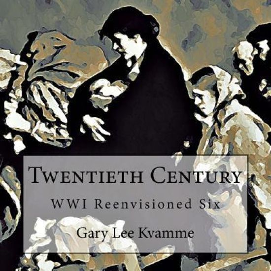 Twentieth Century: WWI Reenvisioned Six