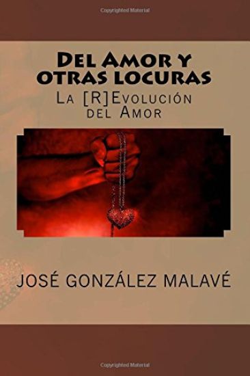 Del Amor y otras Locuras: La [R]Evolucion del Amor