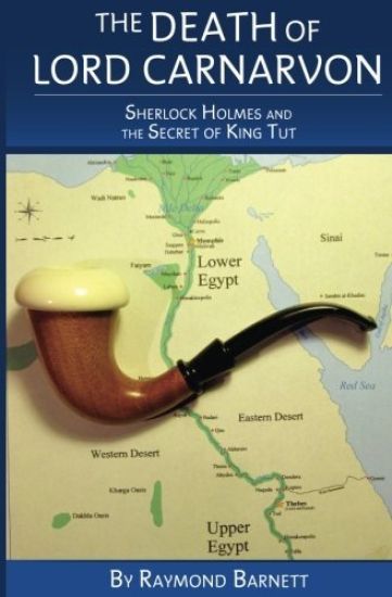 The Death of Lord Carnarvon: Sherlock Holmes and the Secret of King Tut