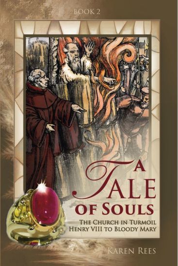 A Tale of Souls: The Church in Turmoil - Henry VIII to Bloody Mary