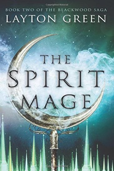 The Spirit Mage: Book Two of The Blackwood Saga
