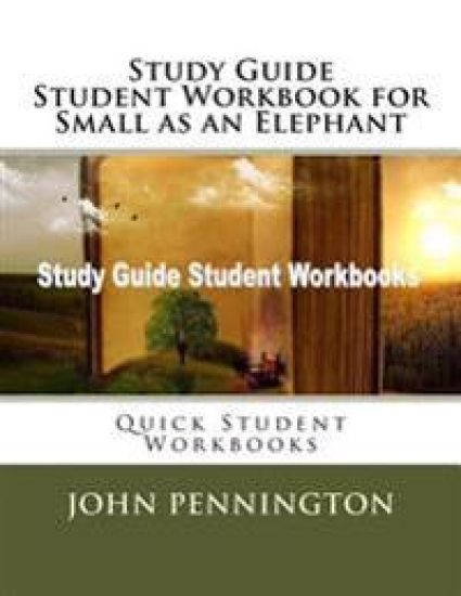 Study Guide Student Workbook for Small as an Elephant: Quick Student Workbooks