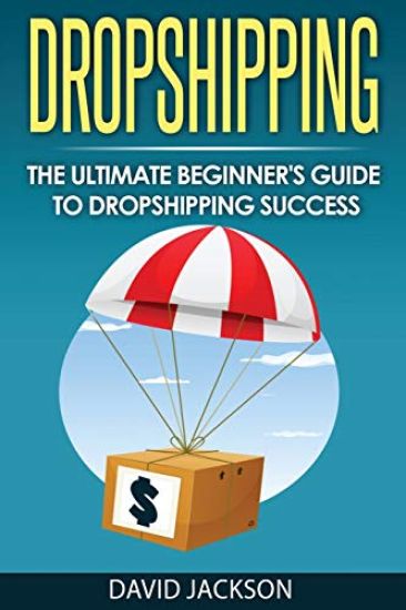 Dropshipping: The Ultimate Beginner's Guide to Dropshippin Success