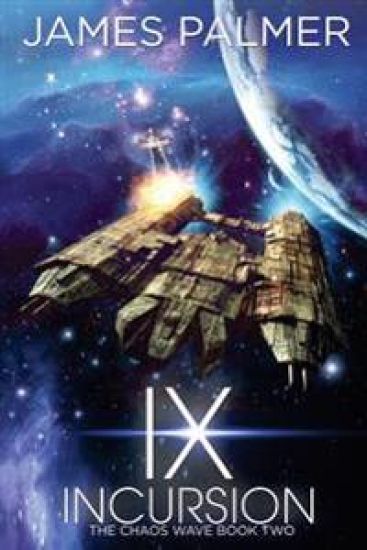 Ix Incursion: The Chaos Wave Book 2