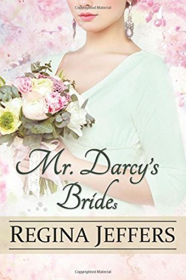 Mr. Darcy's Brides: A Pride and Prejudice Vagary