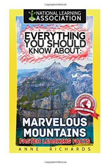 Everything You Should Know About: Marvelous Mountains Faster Learning Facts