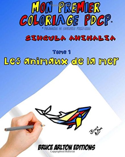 Mon premier Coloriage pdcp Bruce Arlton: Les animaux de la mer