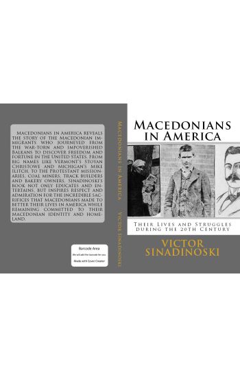 Macedonians in America: Their Lives and Struggles during the 20th Century