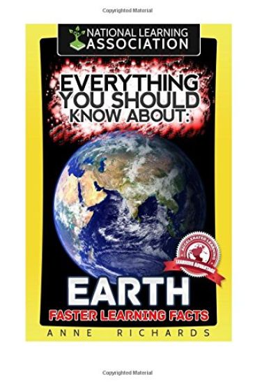 Everything You Should Know About: Earth Faster Learning Facts