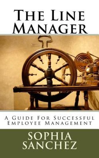 The Line Manager: A Guide For Successful Employee Management